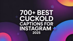 700+ Best Cuckold Captions for Instagram 2025