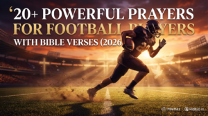 20+ Powerful Prayers for Football Players with Bible Verses (2026)