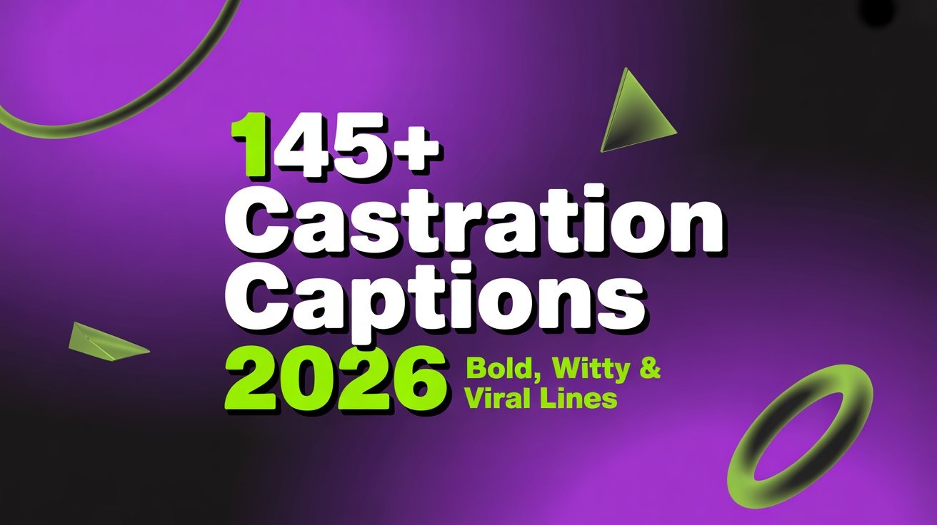145+ Castration Captions 2026 | Bold, Witty & Viral Lines